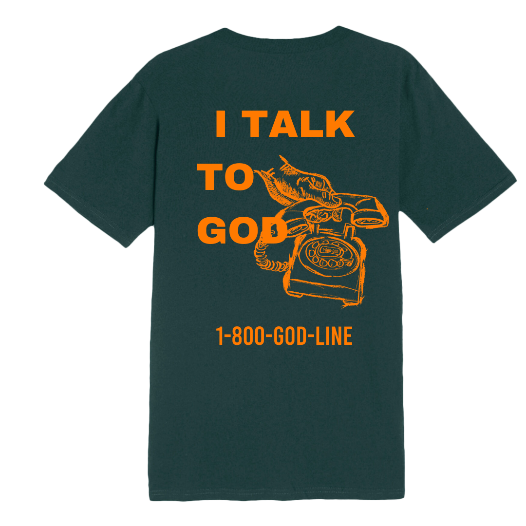 I Talk To God - Forest Green + Orange